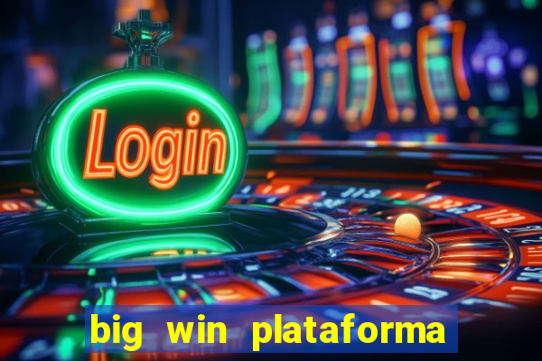 big win plataforma de jogos